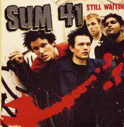 Sum 41 : Still Waiting